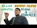 Lagu Belajar Murattal Irama HIJAZ - Surat Al Fatihah \u0026 Surat Al Baqoroh 1-8
