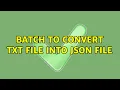 Batch to convert txt file into json file