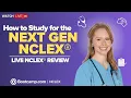 How to Study for the NEXT GEN NCLEX LIVE NCLEX REVIEW NCLEX Bootcamp