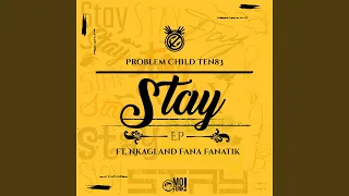 stay feat nkagi fana fanatik ten83 original vox