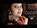 Download Lagu Is Qadar Cover Shiva Chaudhary |Darshan Raval Tulsi Kumar|