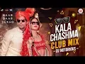 Download Lagu Kala Chashma Club Mix by DJ Notorious | Baar Baar Dekho | Sidharth Malhotra | Katrina Kaif