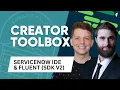 ServiceNow IDE and Fluent sdk v2 Wilson and Jay Couture - Creator Toolbox