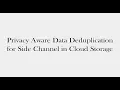 Privacy Aware Data Deduplication for Side Channel in Cloud Storage Cloud Computing Project Java