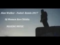 Download Lagu Dj Momen Ben Chhida Alan Walker  Faded  Remix 2017 MAKING MUSIC