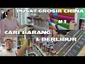 Download Lagu Pusat Grosir Tiongkok (Part 1),  Berlibur Sambil Cari Barang