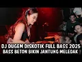 Download Lagu DJ DUGEM DISKOTIK FULL BASS 2025 ( BASS BETON BIKIN JANTUNG MELEDAK )