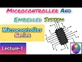 Microcontrollers and Embedded Systems Microcontroller Series Lecture 1