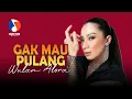 GAK MAU PULANG - WULAN ALORA (Official music Video)