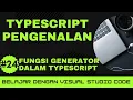 Belajar dengan VSCode Dasar-dasar TypeScript Fungsi Generator dalam TypeScript