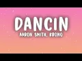 Aaron Smith - Dancin (KRONO Remix) (Lyrics)
