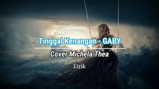 Download Gaby - Tinggal Kenangan (Cover Lirik Michela Thea) | Desoundy Lyrics MP3