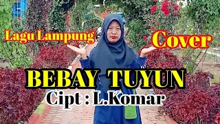 Download BEBAY TUYUN ¶ Cipt : L.Komar ¶ Lagu Lampung. MP3