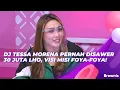 Lagu DJ TESSA MORENA PERNAH DISAWER 30 JUTA LHO, VISI MISI FOYA-FOYA! | BROWNIS (8/6/21) P1