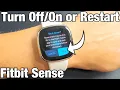 Fitbit Sense How to Turn OFF ON Restart