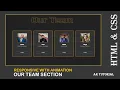 Responsive Our Team Section Using HTML CSS CSS Animation Card Hover Effects By AK Tutorial