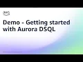 Demo - Getting started with Aurora DSQL Amazon Web Services