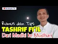 Download Lagu Sharaf #98 || Rumus dan Tips Tashrif Fi'il dari Madhi ke Mudhari