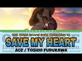 Download Lagu 22 Save My Heart [ACE] — Full Lyrics (Kan/Rom/Eng)