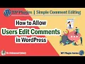How to Allow Users to Edit Comments in WordPress Website WordPress Basics