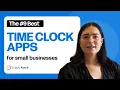 The 9 Best Time Clock Apps for Small Businesses