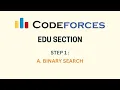 Problem A Binary Search Codeforces EDU Section Binary Search Step 1 Explanation and Code