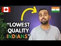 Indian in Canada WARNS About Low Quality Immigrants