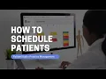 Patient Scheduling - How to Schedule Appointments