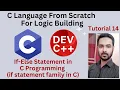 Tutorial 14 If-Else Statement in C Programming if statement family in C