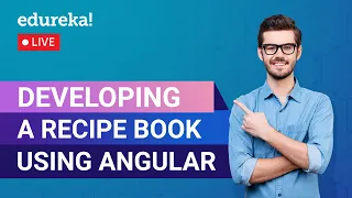 Develop a Recipe Book using Angular Angular Tutorial For Beginners Edureka Angular Live - 3