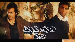 Ishq Na Ishq Ho Kisise | Dosti | Lyrical | Akshay Kumar | Bobby Deol | Kareena Kapoor | Lara Dutta