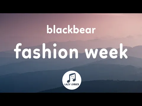 Download MP3 blackbear - fashion week (Lyrics) every week is fashion week for me tiktok song