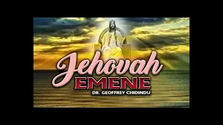 dr geoffrey chidindu jehovah emene latest nigerian gospel songs african music