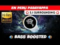 Lagu 🔥🔥EN PERU PADAYAPPA | ⭕️ 5.1 SURROUND ⭕️ | 🔊 BASS™ BOOSTED 🔊 | 🔊SUB BASS™🔊 | @TTTHARMi2005