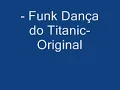 Funk Do Titanic JF.wmv