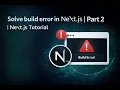 Fix build error in Nextjs part 2 Nextjs tutorial
