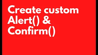 Create a custom ALERT and CONFIRM HTML CSS JS