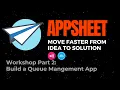 Build Queue Management App With AppSheet Part 2