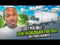 How To Calculate Your Cost Per Mile For Your Trucking Business Step By Step