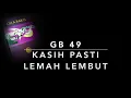 Download Lagu GB 49 Kasih Pasti Lemah Lembut - Gita Bakti