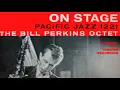 Bill Perkins Octet. On Stage.