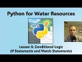 Python for Water Resources Lesson 6 - Conditional Logic If Statements and Match Statements
