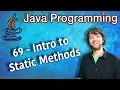 Java Programming Tutorial 69 - Intro to Static Methods
