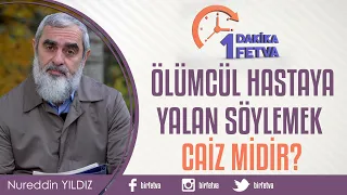 Ölümcül hastaya yalan söylemek caiz midir?