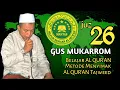 Download Lagu Gus Mukarrom Juz 26 || Listen and learn to read Al Qur'an Tajweed