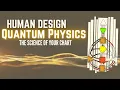 Human Design Quantum Physics - The Science of Your Chart