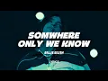 Download Lagu Billie Eilish - Somewhere Only We Know (Keane Cover) Lyrics