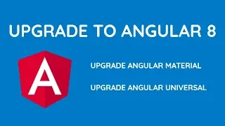 How to upgrade to Angular 8 What are new features in Angular 8 Material Universal Upgrade to 8