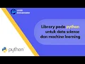 Library pada Python untuk Data Science dan Machine Learning