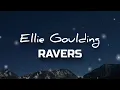 Ellie Goulding - Ravers (Lyrics) #lyrics  #elliegoulding  #new 